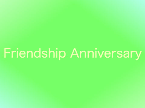 Friendship Anniversary