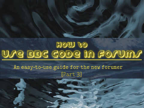 ᴴᵒʷ ᵗᵒ Use BBC Code Part 3