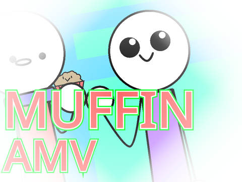 MUFFIN |AMV|