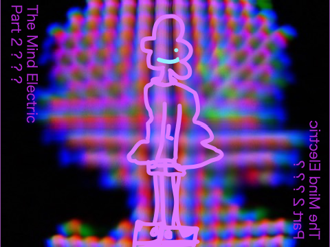 The Mind Electric ? Part 2 ?
