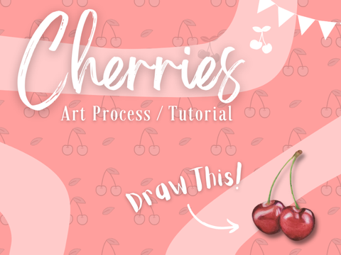 Cherries • Art Process/Tutorial