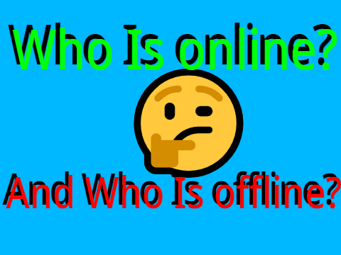 Find Who is online and who is offline || 100% working
