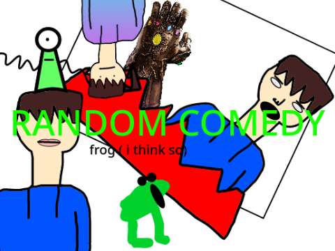 RANDOM COMEDY !!!