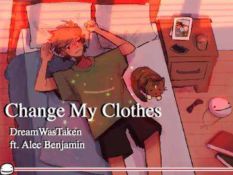 Change My Clothes - Dream ft. Alec Benjamin