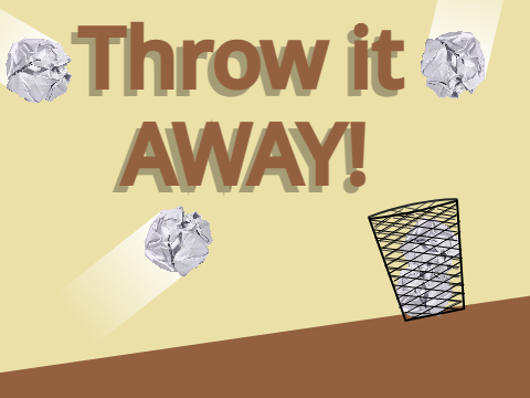 Throw it away - 30IScratch