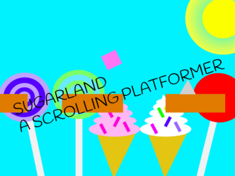 Sugarland- A scrolling platformer