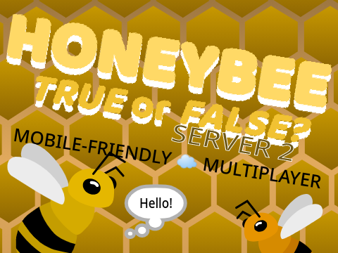 (SERVER 2) Honeybee True or False? ☁️ Multiplayer