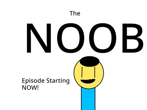 A NOOB episode one