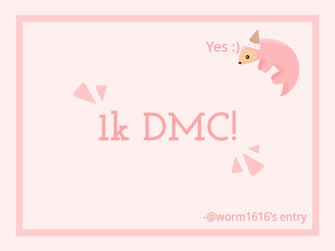 @Palepinkpangolin's 1k DMC! entry