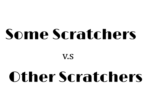 Some Scratchers VS Other Scratchers