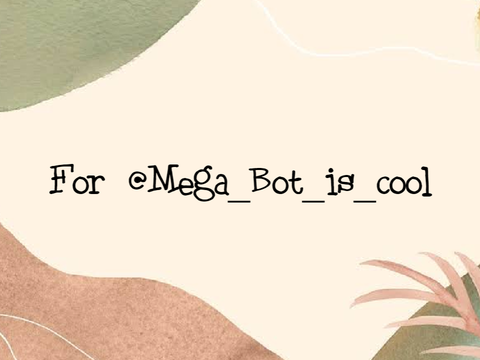 For @Mega_Bot_is_cool