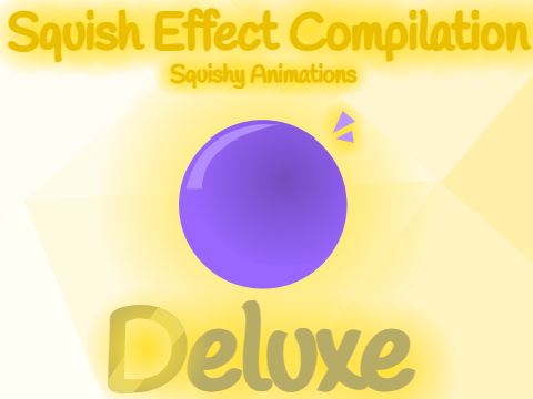 Squish Effect Compilation Deluxe