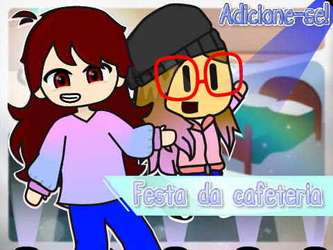 {Festa da cafeteria ☕ || ME ADICIONEI!|| #all} remix