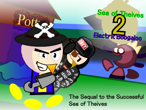 Sea of Theives 2: Electric Boogaloo