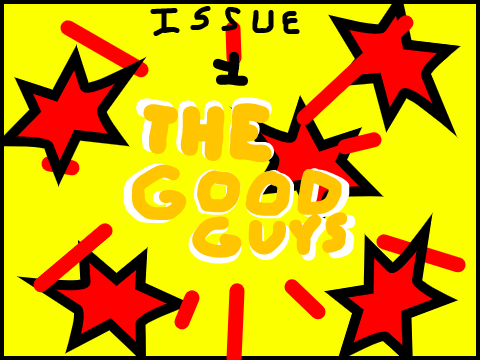 THE GOOD GUYS ISSUE 1# (ITS A GAME)