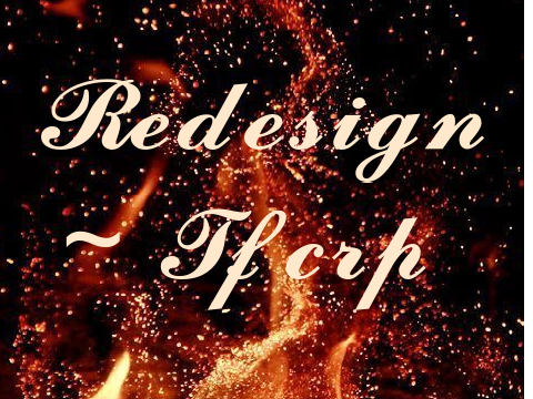 ~ Redesign - Tfcrp ~