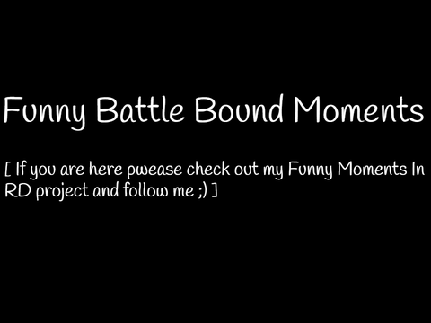 || Funny Moments in Battle Bound ||
