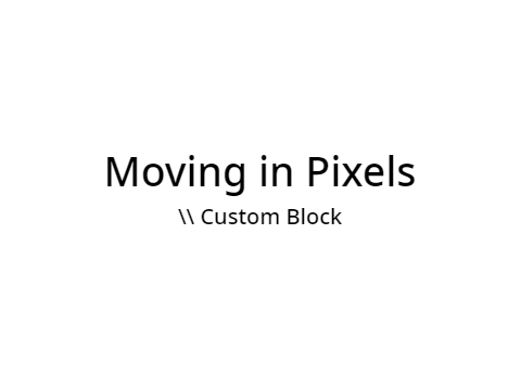 | "Move () Pixels" Custom Block