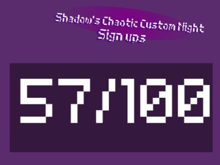 Shadow's Chaotic Custom Night Sign-Ups (57)