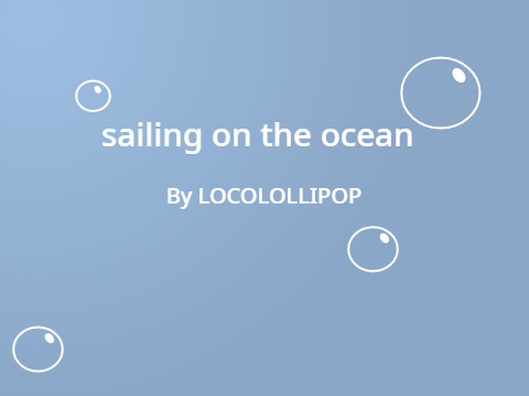 [sailing on the ocean] 