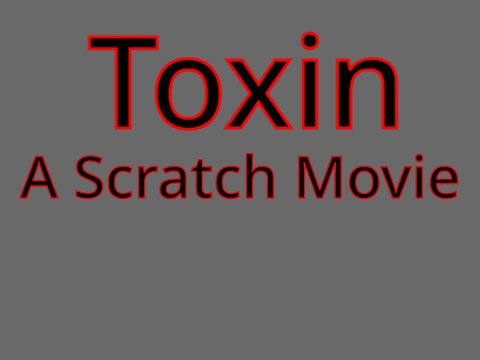 Toxin-The Movie | sign ups