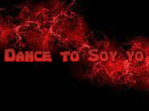 Dance to Soy yo