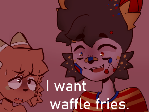 I want waffle fries / Gift for @-Baily-Drawz-