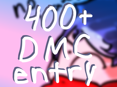 400+ DMC entry!!