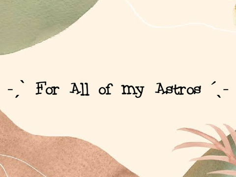 ˗ˏˋ For All of my Astros ´ˎ˗