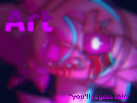 You'll Regret This . . . Art