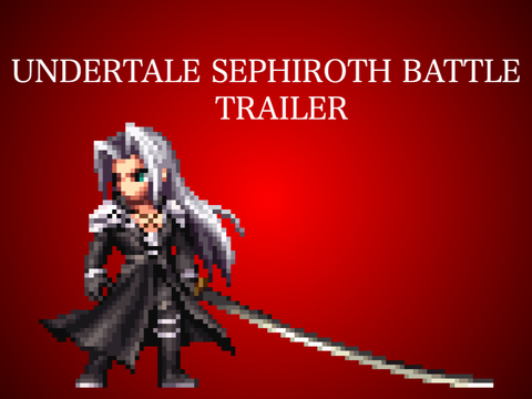 UNDERTALE SEPHIROTH BATTLE TRAILER