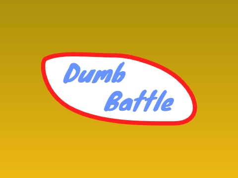 Dumb Battle Intro