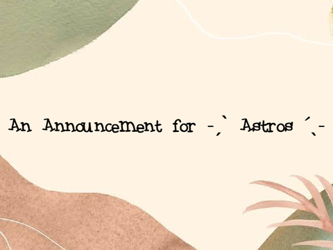 An Announcement for ˗ˏˋ Astros ´ˎ˗