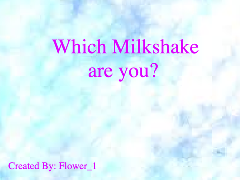 ✰Which Milkshake are you?✰