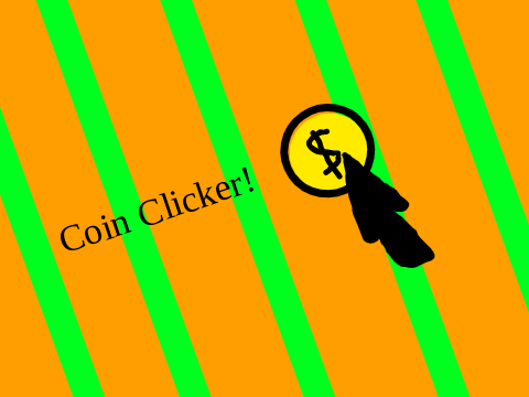 Coin Clicker!!! l my entry :D (HACKED)