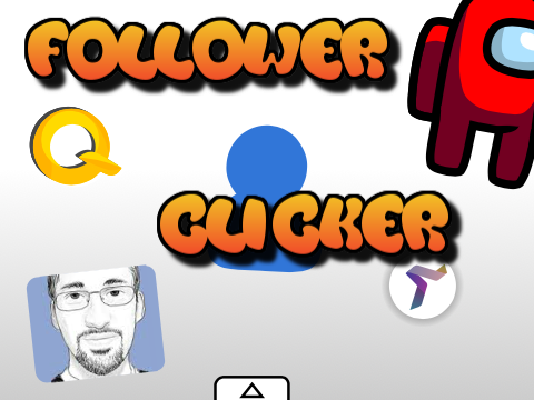 [Entry] Follower clicker            #All #Games #Clicker #QualityQ #Fun