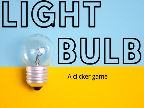 Light Bulb ( A Clicker Game )