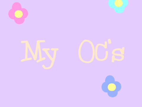 My OC's (it's about time i did this)