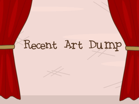 Recent Art Dump