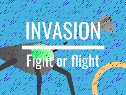 Invasion || Fight or flight