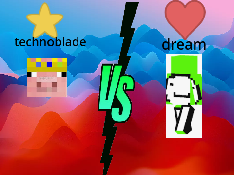 who do you like better -dream- or -technoblade