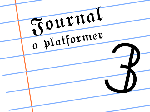 Journal 3 [A platformer]