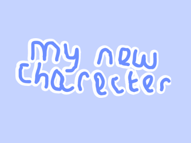 my new character