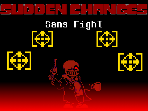 Sudden Changes Sans fight FDY風 Demo (ADDED INFINITE HP)
