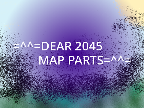 Dear 2045 MAP parts 2+3