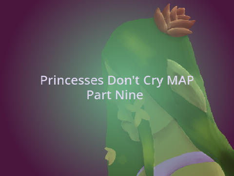 Princesses Don't Cry Part 9
