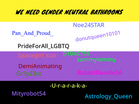 Sign if you agree- WE NEED GENDER NEUTRAL BATHROOMS! remix remix remix
