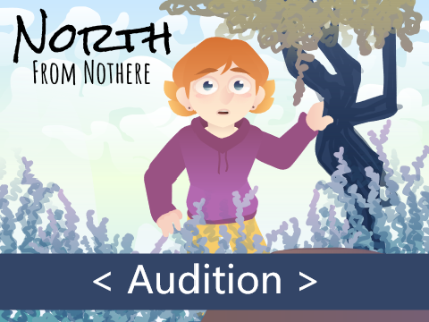 North from Nothere | Audition