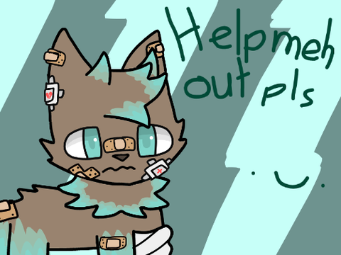 Help meh out pls and some catch up stuff