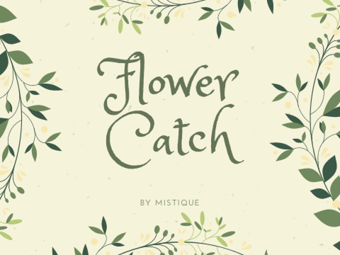 ❀Flower Catch